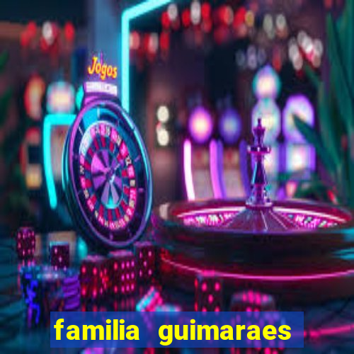 familia guimaraes na bahia